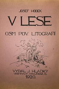 214723. Hodek, Josef – V lese : cyklus osmi litografií