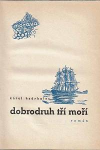 Hadrbolec, Karel – Dobrodruh tří moří : román