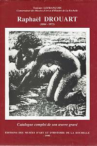 163087. Lefrançois, Thierry – Raphaël Drouart (1884 - 1972) : catalogue complet de son œuvre gravé