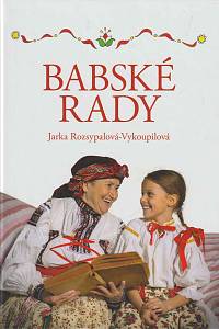164464. Rozsypalová-Vykoupilová, Jarka – Babské rady