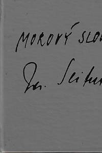 163834. Seifert, Jaroslav – Morový sloup : verše z let 1968-1970 : definitivní úprava textu srpen 1979