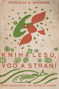 129533. Neumann, Stanislav Kostka – Kniha lesů, vod a strání : básně 1900-1913