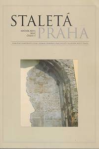 48418. Staletá Praha : recenzovaný časopis pro národní kulturní dědictví, památkovou péči, archeologii a dějiny umění v Praze. Ročník XXVI., číslo 1 (2010)
