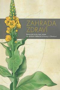 163124. Kubíčková, Petra – Zahrada zdraví : botanické knihy šesti století ve sbírkách Vědecké knihovny v Olomouci : katalog výstavy 5.10.2021-28.10.2021