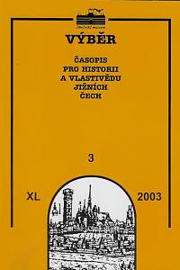 163851. Výběr : časopis pro historii a vlastivědu jižních Čech. Ročník XL., číslo 3 (2003)