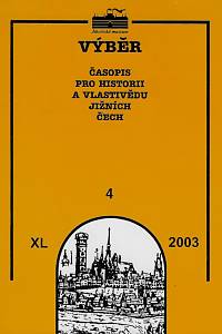 163852. Výběr : časopis pro historii a vlastivědu jižních Čech. Ročník XL., číslo 4 (2003)