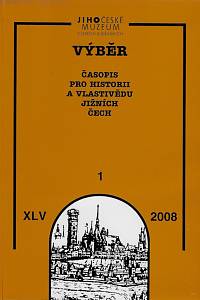 163859. Výběr : časopis pro historii a vlastivědu jižních Čech. Ročník XLV., číslo 1 (2008)