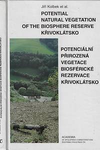 32027. Kolbek, Jiří / Blažková, Denisa / Husová, Miroslava / Moravec, Jaroslav / Neuhäuslová, Zdenka / Sádlo, Jiří – Potential natural vegetation of the biosphere reserve Křivoklátsko = Potenciální přirozená vegetace biosférické rezervace Křivoklátsko
