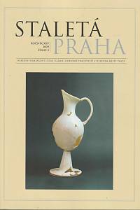 48417. Staletá Praha : recenzovaný časopis pro národní kulturní dědictví, památkovou péči, archeologii a dějiny umění v Praze. Ročník XXV., číslo 2 (2009)