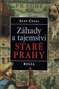 39398. Česal, Aleš – Záhady a tajemství staré Prahy
