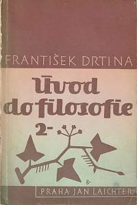 6009. Drtina, František – Úvod do filosofie : myšlenkový vývoj evropského lidstva, Svazek 2. Nová doba