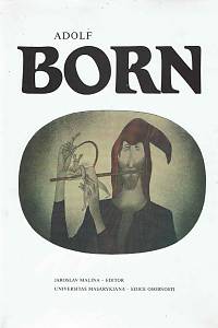 44318. Malina, Jaroslav / Dvořák, Jan / Hošková, Simeona / Macourek, Miloš / Nepil, František / Poš, Jan / Stehlíková, Blanka – Adolf Born