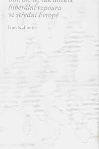163889. Kalmar, Ivan Davidson – Bílí, ale ne tak docela : iliberální vzpoura ve střední Evropě