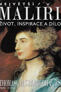 124563. Největší malíři : život, inspirace a dílo. Č. 78, Thomas Gainsborough