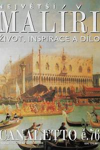 124565. Největší malíři : život, inspirace a dílo. Č. 76, Canaletto