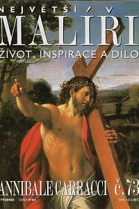 124568. Největší malíři : život, inspirace a dílo. Č. 73, Annibale Carracci