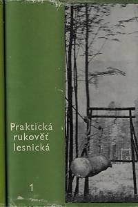 161366. Vyskot, Miroslav (red.) – Praktická rukověť lesnická 1-2
