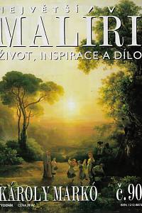 124238. Největší malíři : život, inspirace a dílo. Č. 90, Károly Markó