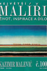 124652. Největší malíři : život, inspirace a dílo. Č. 100, Kazimir Malevič