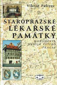 14247. Palivec, Viktor – Staropražské lékařské památky : monumenta monuma vetero Pragae
