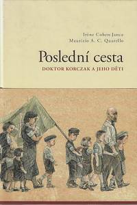 163921. Cohen-Janca, Irène – Poslední cesta : doktor Korczak a jeho děti