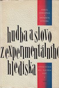 164592. Sedláček, Karel / Sychra, Antonín – Hudba a slovo z experimentálního hlediska. I., Příspěvek ke studiu fysiologických, psychologických a estetických předpokladů vnímání melodie hudby a řeči