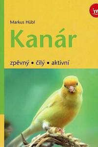 70339. Hübl, Markus – Kanár : zpěvný, čilý, aktivní