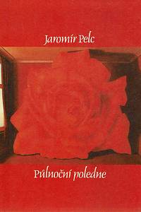 164607. Pelc, Jaromír – Půlnoční poledne (listopad 1988 - srpen 1989) (podpis)