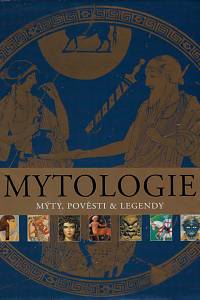 56002. Mytologie : mýty, pověsti & legendy