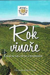 163180. Skalka, Tibor / Srňenská, Radka – Rok vinaře : slovácká vinařská podoblast = A Year in the Life of a Winemaker