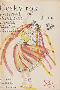 164666. Plicka, Karel / Volf, František / Svolinský, Karel – Český rok v pohádkách, písních, hrách a tancích, říkadlech a hádankách - Jaro (podpis)