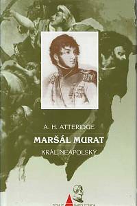 21181. Atteridge, A. H. – Maršál Murat : král neapolský