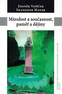 11811. Vašíček, Zdeněk / Mayer, Francoise – Minulost a současnost, paměť a dějiny