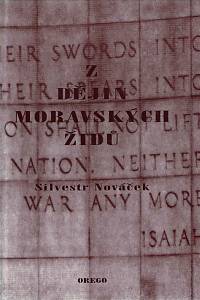 38563. Nováček, Silvestr – Z dějin moravských Židů : o dějinách Židů v Ivančicích na Moravě a o jejich sbližování s Čechy