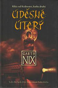 164713. Nix, Garth – Klíče od Království. Kniha druhá, Úděsné Úterý