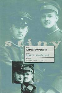 5513. Himmlerová, Katrin – Bratři Himmlerové : příběh německé rodiny