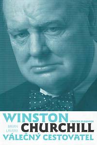 60552. Lavery, Brian – Winston Churchill : válečný cestovatel