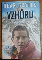 50149. Grylls, Bear – Vzhůru, Pozoruhodná cesta k vrcholu Mount Everestu