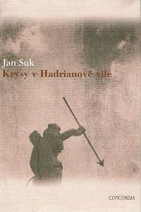 23350. Suk, Jan – Krysy v Hadrianově vile : texty 1996-2004