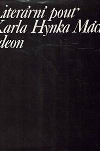 79540. Vašák, Pavel / Havel, Rudolf (eds.) – Literární pouť Karla Hynka Máchy : ohlas Máchova díla v letech 1836-1858