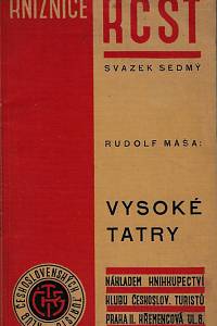 164760. Máša, Rudolf – Vysoké Tatry : malý úplný průvodce po našich i polských Vysokých Tatrách, po Bielských Tatrách a po východních Liptovských holích pro zdatné i méně zdatné turisty