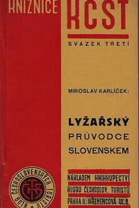 62464. Karlíček, Miroslav – Lyžařský průvodce Slovenskem : Polské Beskydy, Malá Fatra, Velká Fatra, Velký Choč, Nízké Tatry, Liptovské hole, Vysoké Tatry