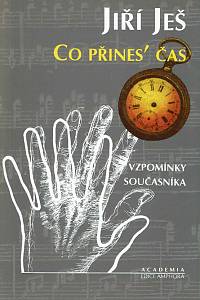 73481. Ješ, Jiří – Co přines' čas : vzpomínky současníka (podpis)