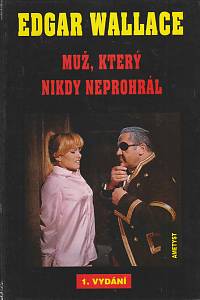 92811. Wallace, Edgar – Muž, který nikdy neprohrál