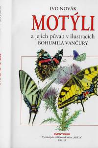 110285. Novák, Ivo – Motýli a jejich půvab v ilustracích Bohumila Vančury