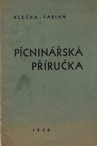 164113. Klečka, Antonín / Fabian, Josef – Pícninářská příručka