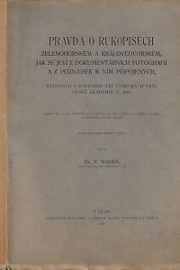 32880. Mareš, František – Pravda o rukopisech Zelenohorském a Královédvorském, jak se jeví z dokumentárních fotografií a z poznámek k nim připojených, vydaných s podporou tří vědeckých tříd České akademie r. 1930 