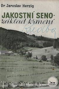 164122. Herzig, Jaroslav – Jakostní seno - základ krmení