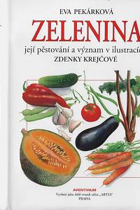164131. Pekárková, Eva – Zelenina : její pěstování a význam v ilustracích Zdenky Krejčové