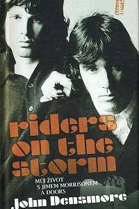 163216. Densmore, John – Riders on the storm : můj život s Jimem Morrisonem a Doors